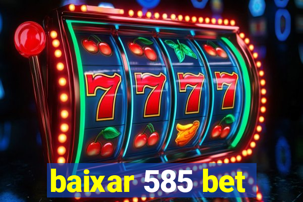 baixar 585 bet